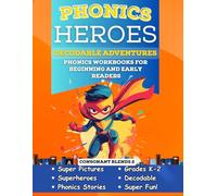 Phonics Heroes Decodable Adventures: Phonics Workbook for Beginning and Early Readers in Kindergarten and First Grade (Phonics Heroes Decodable Books)