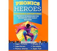 Phonics Heroes Decodable Adventures: Phonics Workbook for Beginning and Early Readers in Kindergarten and First Grade Consonant Blends (Phonics Heroes Decodable Books)
