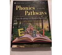 Phonics Pathways: Clear Steps to Easy Reading and Perfect Spelling