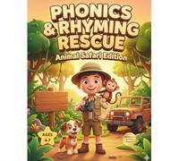 Phonics & Rhyming Rescue: An Animal Safari Phonics and Rhyming Workbook for Kids Ages 4-7: Master Beginning Sounds, CVC Words, and Early Reading Skills