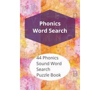 Phonics Sound Word Search: Learn All 44 English Sounds Through Fun Word Search Puzzles/ Build Reading and Spelling Skills the Fun Way!/ Fun Phonics ... Fun Way to Practice Every English Sound!