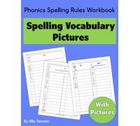 Phonics Spelling Rules Workbook: Spelling Vocabulary Pictures (Beginning Phonics: Reading, Writing, and Spelling)
