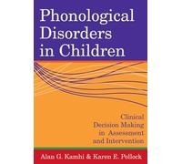 Phonological Disorders in Children: Clinical Decision Making in Assessment and Intervention (Communication and Language Intervention)