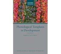 Phonological Templates in Development – Oxford Studies in Phonology and Phonetics 4