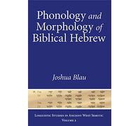 Phonology and Morphology of Biblical Hebrew: An Introduction: 2 (Linguistic Studies in Ancient West Semitic)