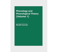 Phonology and Phonological Theory (Volume 1)