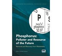 Phosphorus: Polluter and Resource of the Future : Removal and Recovery from Wastewater