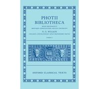 Photius: Bibliotheca (Photii Bibliotheca) : Volume I