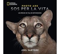 Photo Ark. SOS Per La Vita. Le Specie in Via Di Estinzione. Ediz. Illustrata