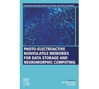 Photo-Electroactive Non-Volatile Memories for Data Storage and Neuromorphic Computing (Woodhead Publishing Series in Electronic and Optical Materials)