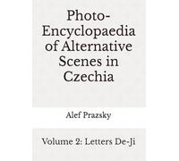 Photo-Encyclopaedia of Alternative Scenes in Czechia: Volume 2: Letters De-Ji