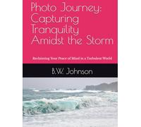 Photo Journey: Capturing Tranquility Amidst the Storm: Reclaiming Your Peace of Mind in a Turbulent World