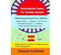 Photocopiable Games For Teaching Spanish: Differentiated Games For 3 Abilities: Snakes & ladders - Dominoes - 3 or 4 in a row - Board game style games - Coordinates & Mini cards