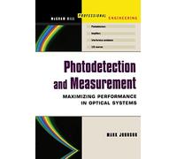 Photodetection and Measurement: Making Effective Optical Measurements for an Acceptable Cost (Professional Engineering)