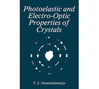 Photoelastic and Electro-Optic Properties of Crystals