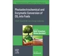 Photoelectrochemical and Enzymatic Conversion of CO2 into Fuels : A Shift Towards Net Zero Energy Landscape