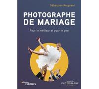 Photographe de mariage: Pour le meilleur et pour le pire
