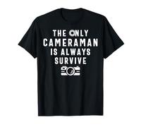 Photographer Gifts - The Only Cameraman is Always Survive T-Shirt
