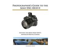 Photographer's Guide to the Sony DSC-RX10 II