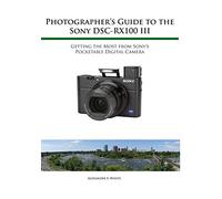 Photographer's Guide to the Sony RX100 III