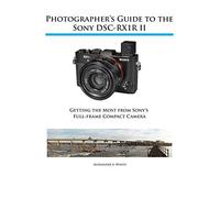 Photographer's Guide to the Sony RX1R II
