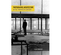 Photographic Architecture in the Twentieth Century