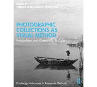Photographic Collections as Visual Method : Innovation and Creativity in Asia