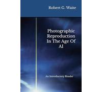 Photographic Reproduction In The Age Of AI: An Introductory Reader