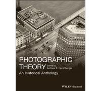 Photographic Theory : An Historical Anthology