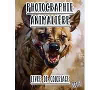 Photographie Animalière Livre De Coloriage: Vol 8 De Photos En Niveaux De Gris D'animaux Sauvages, Domestiques Et De Compagnie De Divers Biomes. Pages ... Détente Et Relaxation (les animaux)