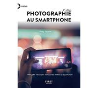 Photographie au smartphone 2e édition