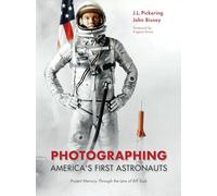 Photographing America's First Astronauts: Project Mercury Through the Lens of Bill Taub (Purdue Studies in Aeronautics and Astronautics)