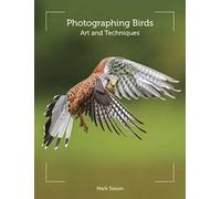 Photographing Birds: Art and Techniques