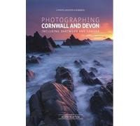 Photographing Cornwall and Devon : The Most Beautiful Places to Visit