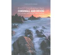 Photographing Cornwall and Devon: The Most Beautiful Places to Visit by Adam Bur