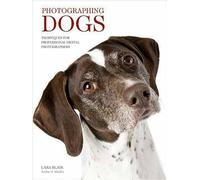 Photographing Dogs: Techniques for Professional Digital Photographers