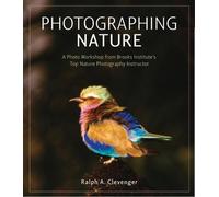 Photographing Nature: A photo workshop from Brooks Institute's top nature photography instructor