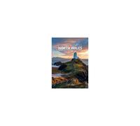 Photographing North Wales: a Photo-location Guidebook