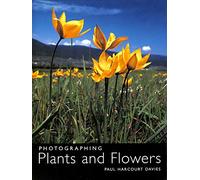 PHOTOGRAPHING PLANTS & FLOWERS