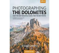 Photographing the Dolomites - Visit the most beautiful places, take the best photos (fotoVUE photo location and visitor guidebook)