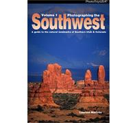 Photographing the Southwest: A Guide to the Natural Landmarks of Southern Utah & Colorado: 1