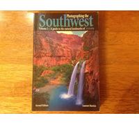 Photographing the Southwest - Arizona: A Guide to the Natural Landmarks of Arizona