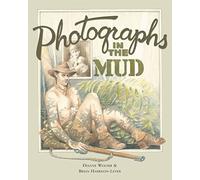 Photographs in the Mud: The Kokoda Track