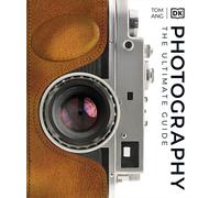 Photography: A Visual Companion (DK Ultimate Guides)