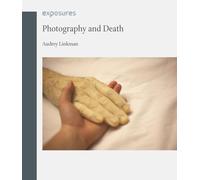 Photography and Death - Paperback NEW Linkman, Audrey 2011-05-27