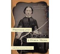 Photography and Other Media in the Nineteenth Century