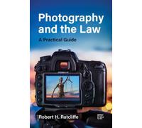 Photography and the Law : A Practical Guide