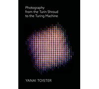 Photography from the Turin Shroud to the Turing Machine