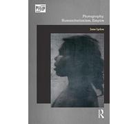 Photography, Humanitarianism, Empire (Photography, History: History, Photography)