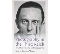 Photography in the Third Reich: Art, Physiognomy and Propaganda